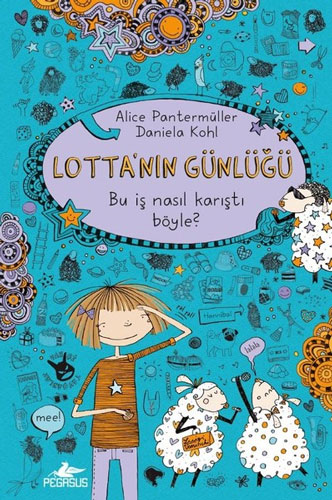 Lotta'nın Günlüğü - Bu İş Nasıl Karıştı Böyle? (Ciltli)