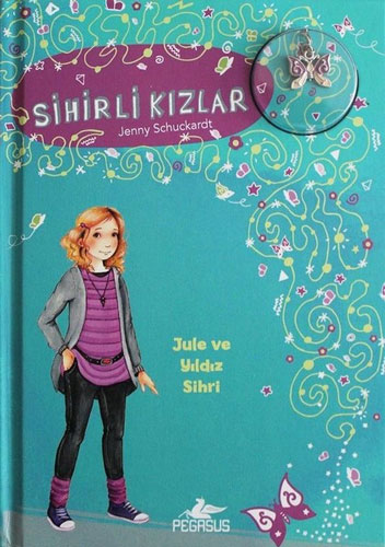 Sihirli Kızlar 3 - Jule Ve Yıldız Sihri (Ciltli)