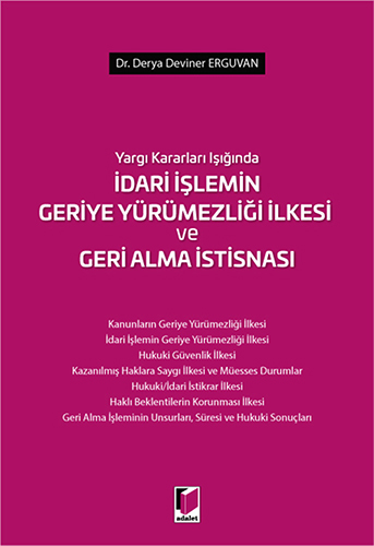 İdari İşlemin Geriye Yürümezliği İlkesi ve Geri Alma İstisnası