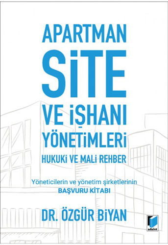Apartman Site ve İşhanı Yönetimleri Hukuki ve Mali Rehber
