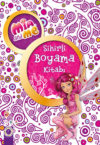 Mia and Me - Sihirli Boyama Kitabı