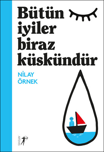 Bütün İyiler Biraz Küskündür Bütün İyiler Biraz Küskündür