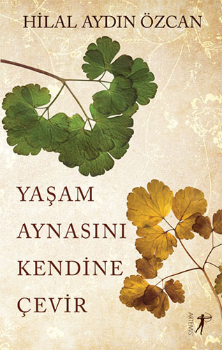 Yaşam Aynasını Kendine Çevir