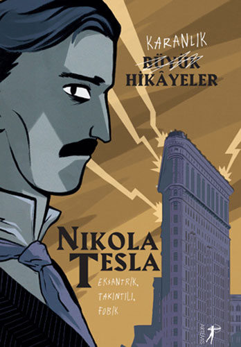 Karanlık Büyük Hikâyeler - Nikola Tesla 