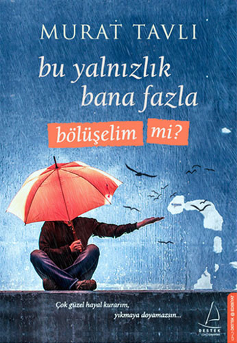 Bu Yalnızlık Bana Fazla Bölüşelim Mi? Bu Yalnızlık Bana Fazla Bölüşelim Mi?