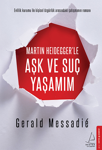 Martin Heidegger'Le Aşk Ve Suç Yaşamım Martin Heidegger'Le Aşk Ve Suç Yaşamım