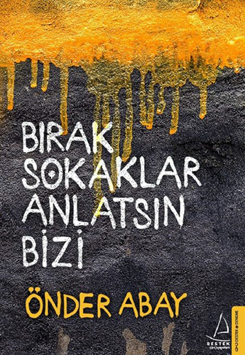 Bırak Sokaklar Anlatsın Bizi Bırak Sokaklar Anlatsın Bizi
