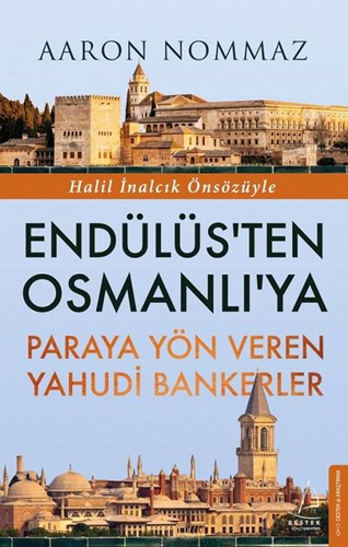 Endülüs’ten Osmanlı’ya Paraya Yön Veren Yahudi Bankerler