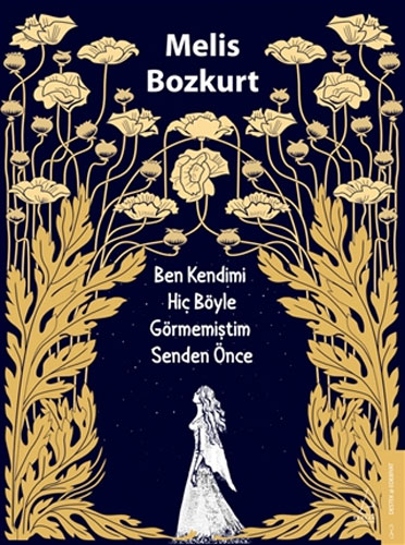 Ben Kendimi Hiç Böyle Görmemiştim Senden Önce Ben Kendimi Hiç Böyle Görmemiştim Senden Önce