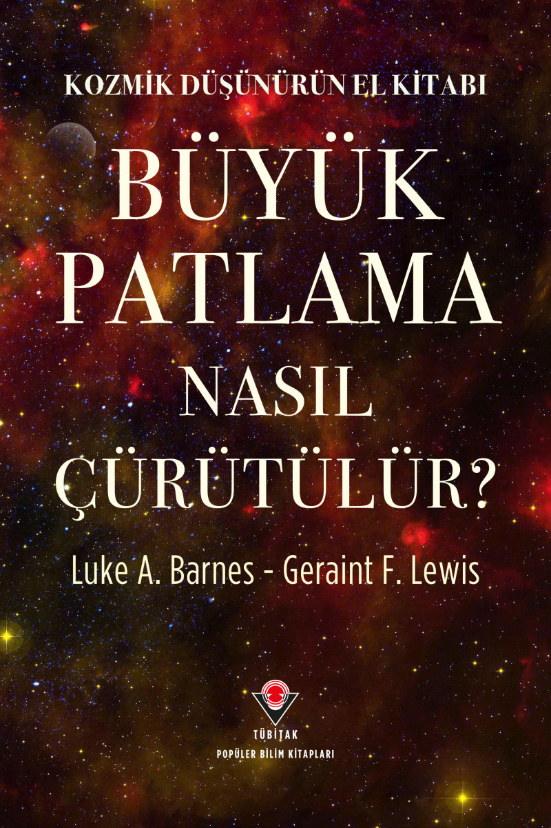 Kozmik Düşünürün El Kitabı - Büyük Patlama Nasıl Çürütülür?
