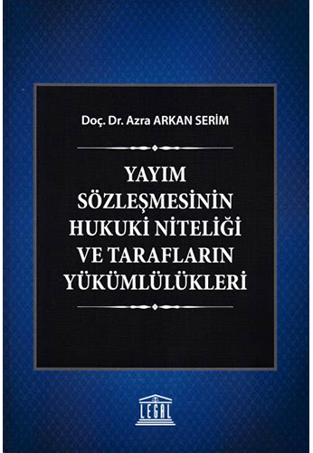 Yayım Sözleşmesinin Hukuki Niteliği ve Tarafların Yükümlülükleri