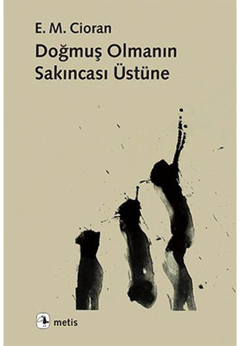 Doğmuş Olmanın Sakıncası Üzerine