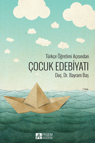 Türkçe Öğretimi Açısından Çocuk Edebiyatı Türkçe Öğretimi Açısından Çocuk Edebiyatı
