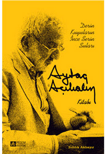 Derin Kuyuların İnce Serin Suları Aytaç Açıkalın Kitabı Derin Kuyuların İnce Serin Suları Aytaç Açıkalın Kitabı