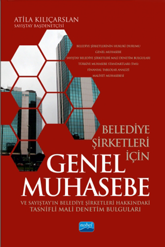 Belediye Şirketleri İçin Genel Muhasebe ve Sayıştay’ın Belediye Şirketleri Hakkındaki Tasnifli Mali Denetim Bulguları (Ciltli)