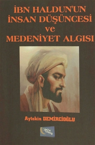 İbn Haldun'un İnsan Düşüncesi ve Medeniyet Algısı