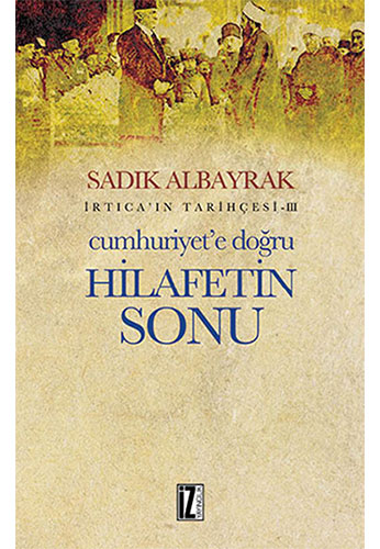Cumhuriyet'e Doğru Hilafetin Sonu