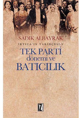 Tek Parti Dönemi ve Batıcılık