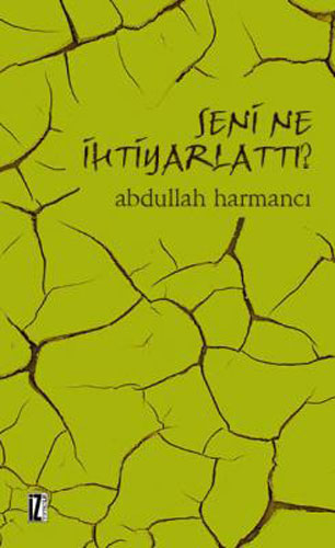 Seni Ne İhtiyarlattı? Seni Ne İhtiyarlattı?