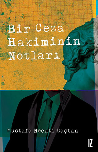 Bir Ceza Hakiminin Notları Bir Ceza Hakiminin Notları