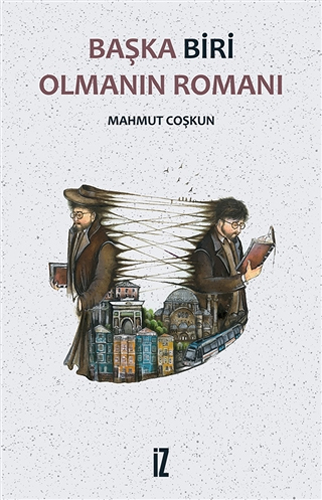 Başka Biri Olmanın Romanı Başka Biri Olmanın Romanı