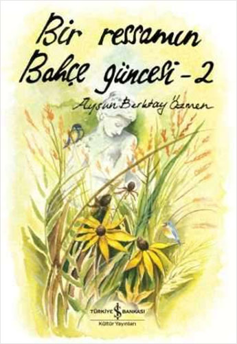 Bir Ressamın Bahçe Güncesi - 2 (Ciltli) Bir Ressamın Bahçe Güncesi - 2 (Ciltli)