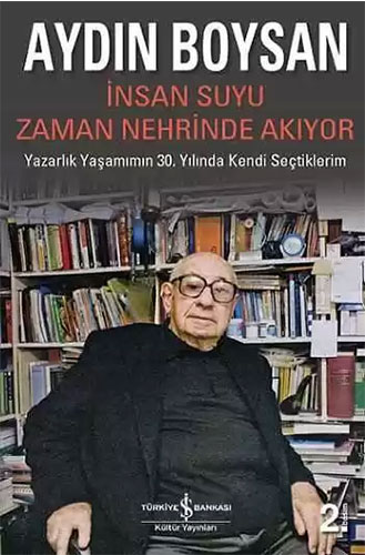 İnsan Suyu Zaman Nehrinde Akıyor İnsan Suyu Zaman Nehrinde Akıyor