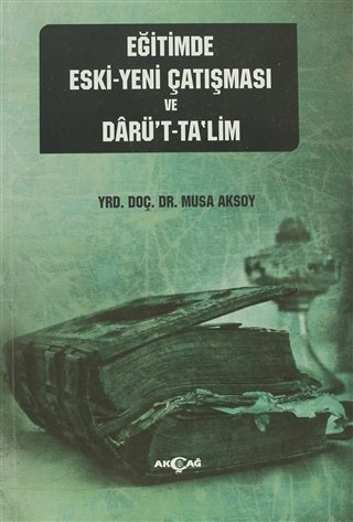 Eğitimde Eski Yeni Çatışması ve Darü't-Ta'lim