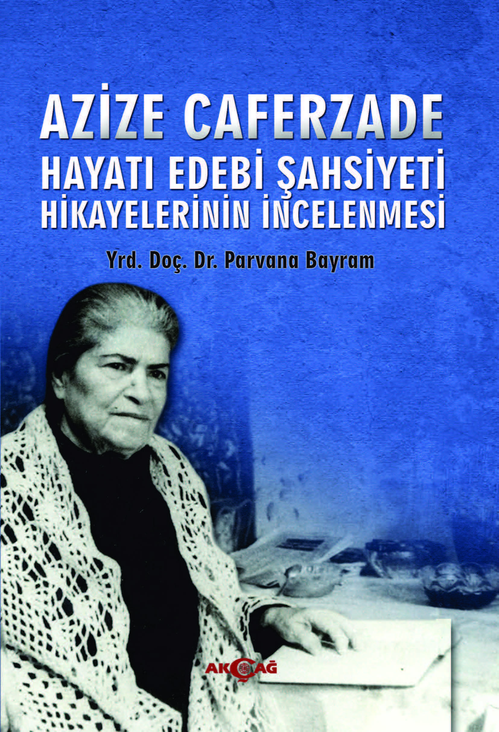 Azize Caferzade Hayatı Edebi Şahsiyeti Hikayelerinin İncelenmesi