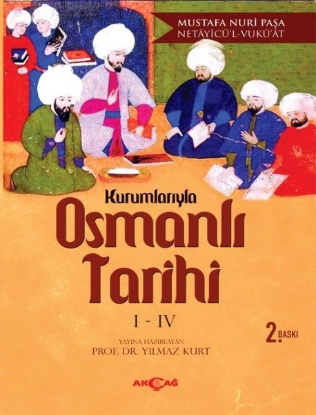 Kurumlarıyla Osmanlı Tarihi 1-4 (Netayicü`l Vuku`at)