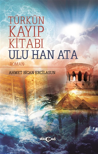 Türk'ün Kayıp Kitabı Ulu Han Ata