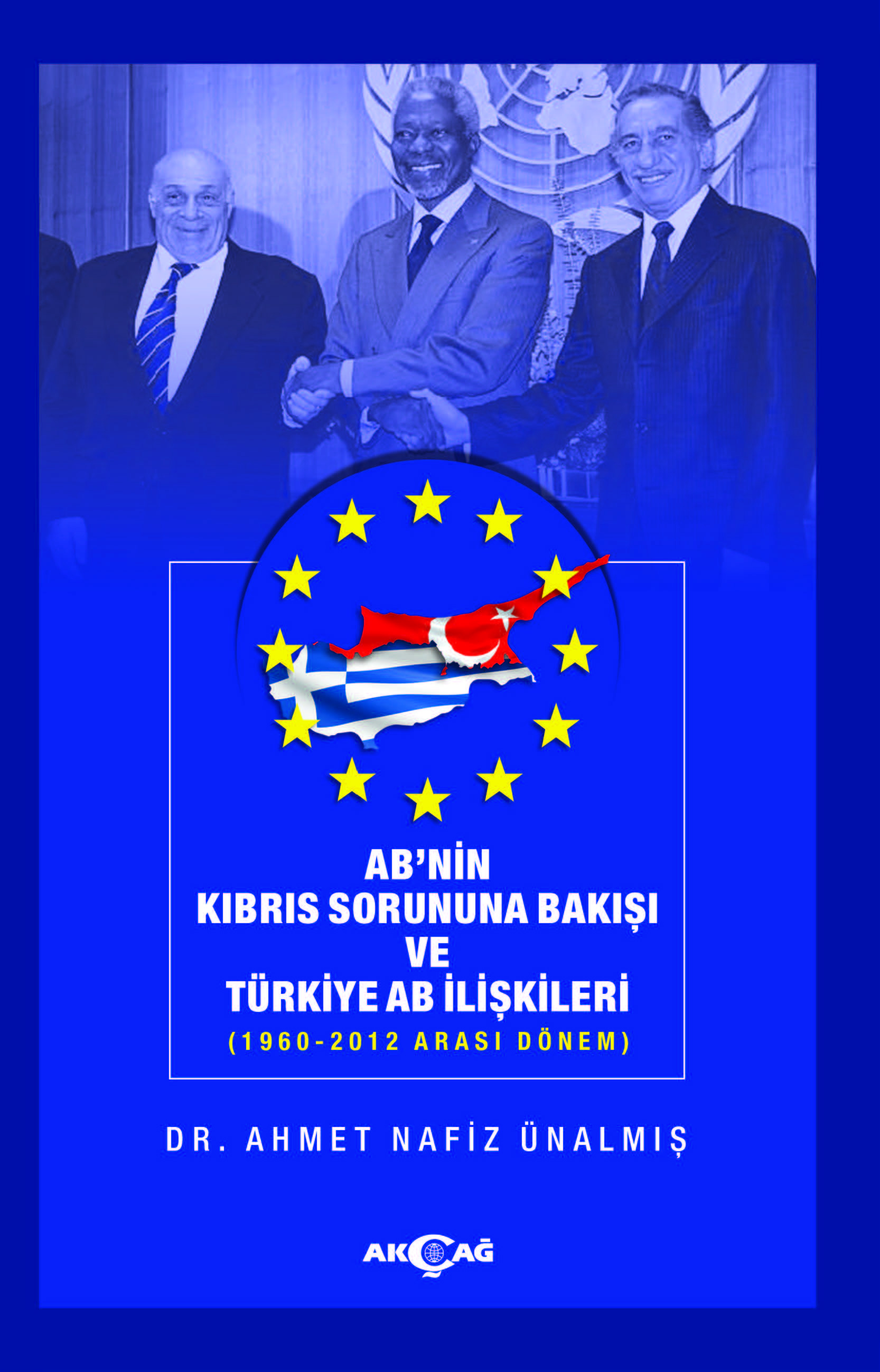 ABnin Kıbrıs Sorununa Bakışı ve Türkiye AB İlişkileri