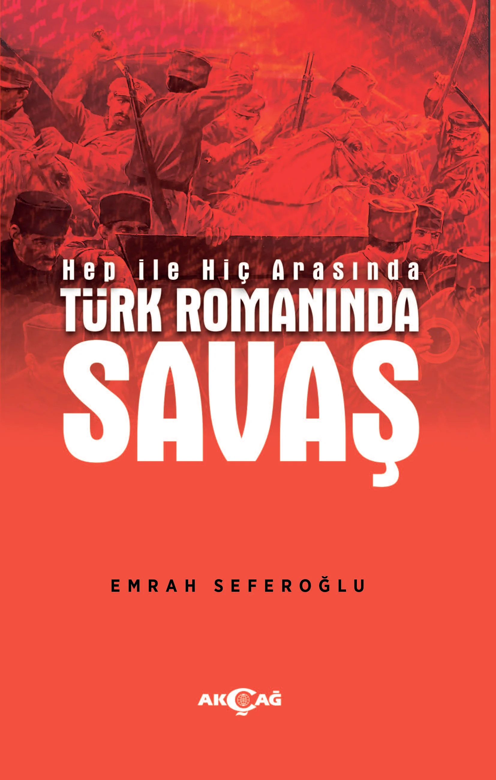 Hep İle Hiç Arasında Türk Romanında Savaş