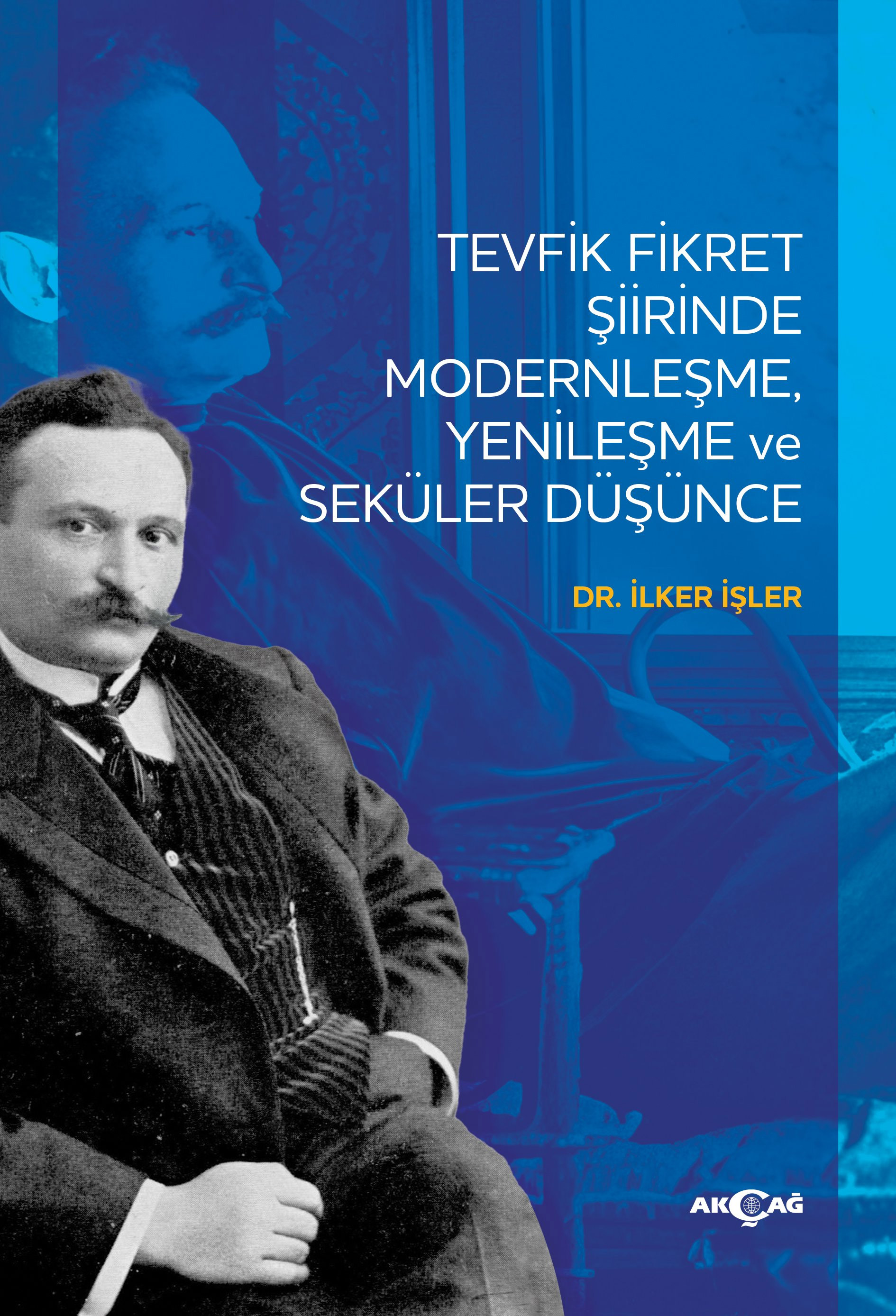 Tevfik Fikret Şiirinde Modernleşme Yenileşme ve Seküler Düşünce