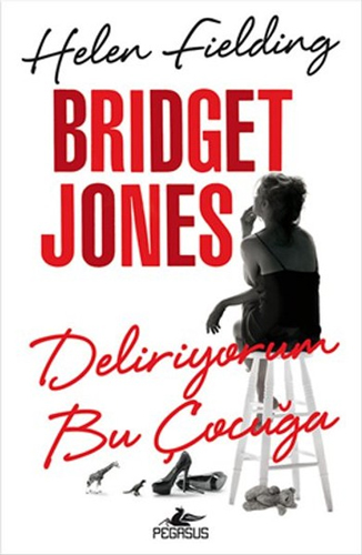 Bridget Jones Deliriyorum Bu Çocuğa Bridget Jones Deliriyorum Bu Çocuğa
