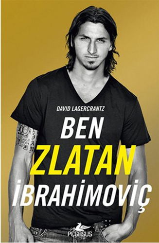 Ben Zlatan İbrahimoviç Ben Zlatan İbrahimoviç