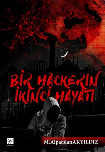 Bir Hackerin İkinci Hayatı Bir Hackerin İkinci Hayatı