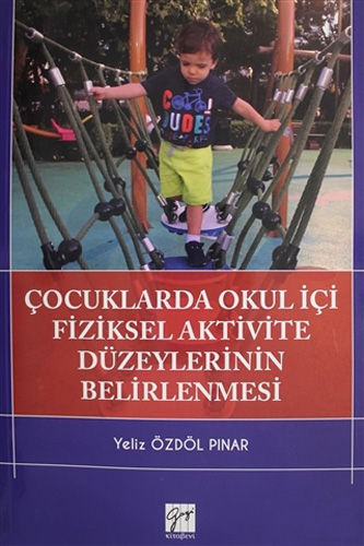 Çocuklarda Okul İçi Fiziksel Aktivite Düzeylerinin Belirlenmesi