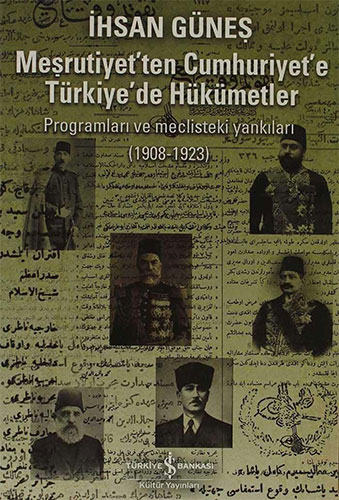 Meşrutiyet’ten Cumhuriyet’e Türkiye’de Hükümetler