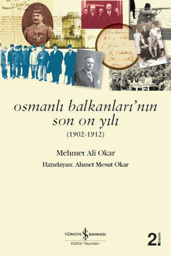 Osmanlı Balkanları’nın Son On Yılı