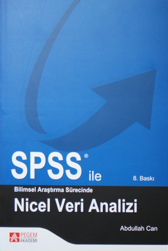 SPSS İle Bilimsel Araştırma Sürecinde Nicel Veri Analizi