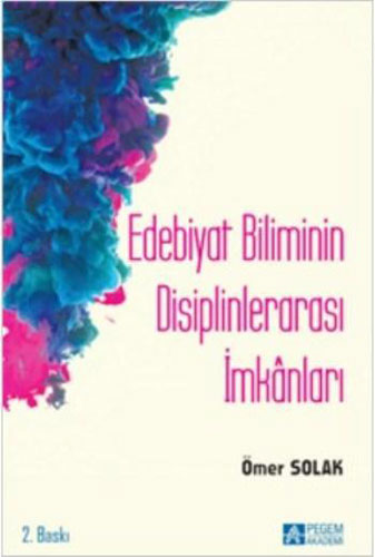 Edebiyat Biliminin Disiplinlerarası İmkânları Edebiyat Biliminin Disiplinlerarası İmkânları