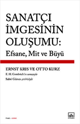 Sanatçı İmgesinin Oluşumu: Efsane, Mit Ve Büyü Sanatçı İmgesinin Oluşumu: Efsane, Mit Ve Büyü