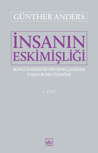 İnsanın Eskimişliği Cilt - 1