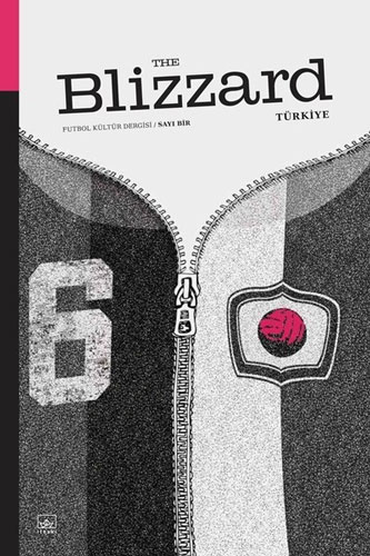 Blizzard Futbol Kültür Dergisi Sayı: 1 Blizzard Futbol Kültür Dergisi Sayı: 1