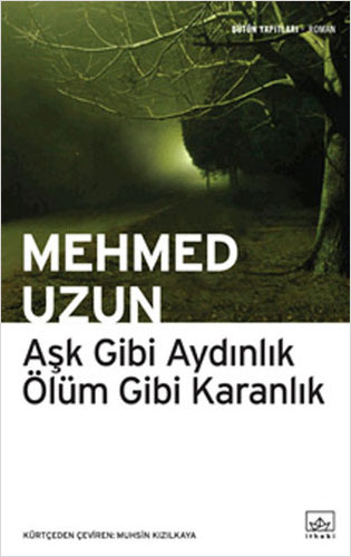 Aşk Gibi Aydınlık Ölüm Gibi Karanlık Aşk Gibi Aydınlık Ölüm Gibi Karanlık