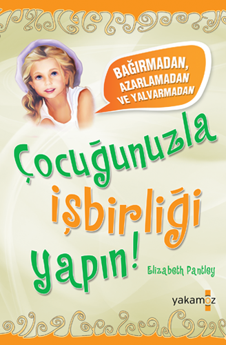 Çocuğunuzla İşbirliği Yapın!