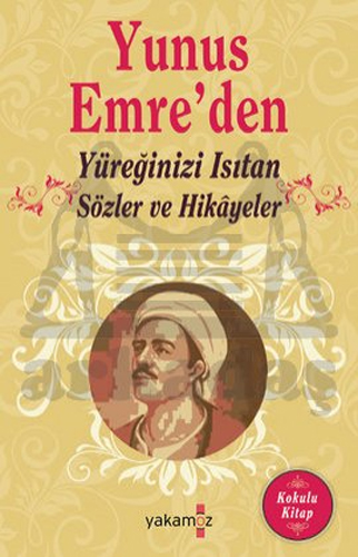Yunus Emre'Den Yüreğinizi Isıtan Sözler Ve Hikayeler Yunus Emre'Den Yüreğinizi Isıtan Sözler Ve Hikayeler