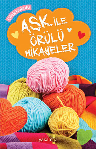 Aşk İle Örülü Hikayeler Aşk İle Örülü Hikayeler