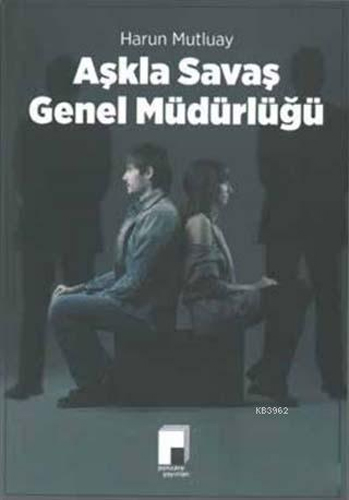 Aşkla Savaş Genel Müdürlüğü